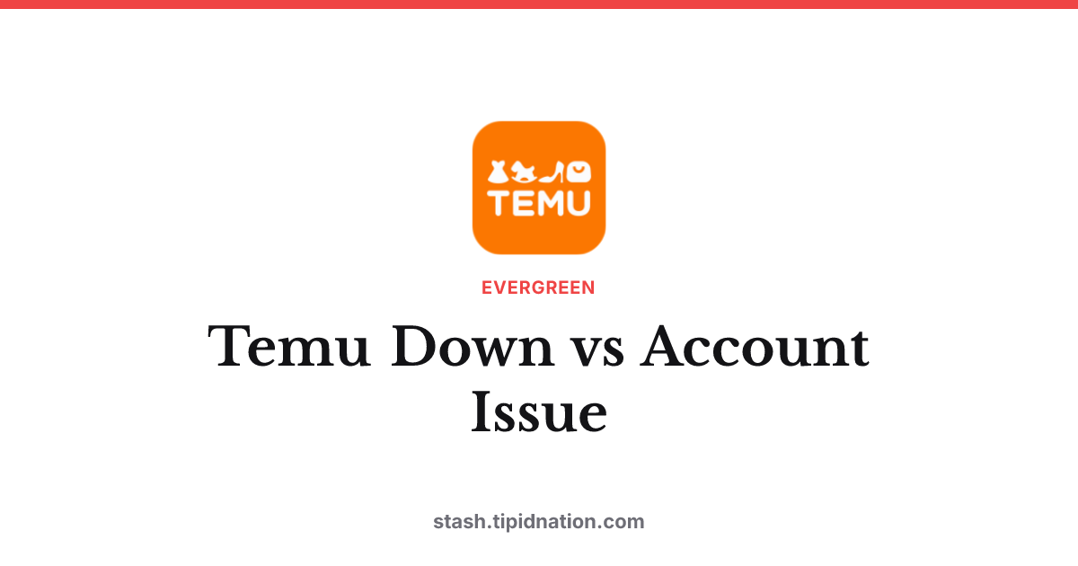 Temu Down vs Account Issue