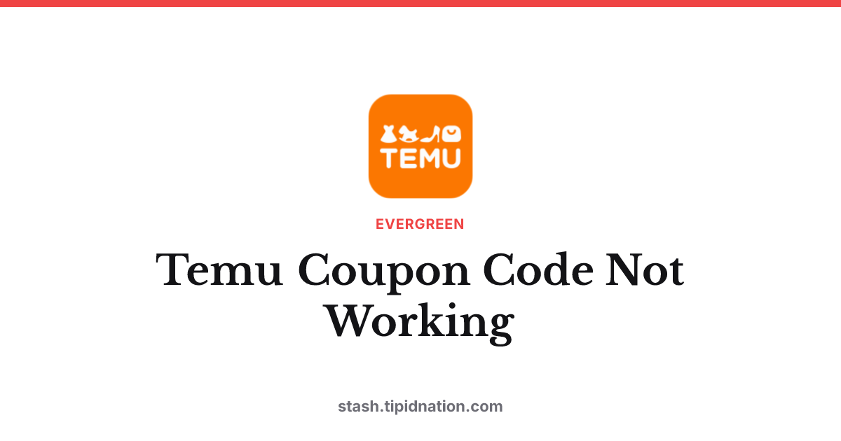 Temu Coupon Code Not Working