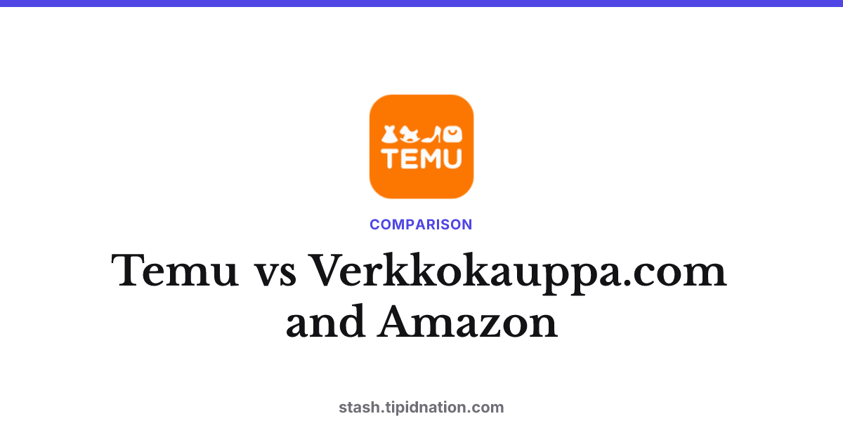 Temu vs Verkkokauppa.com and Amazon