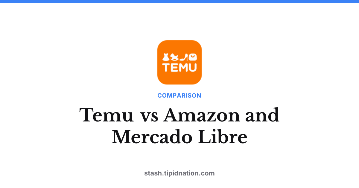 Temu vs Amazon and Mercado Libre