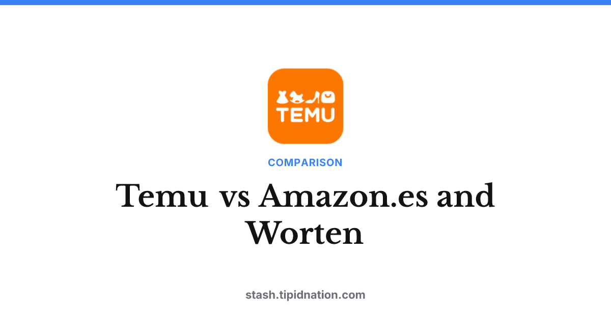 Temu vs Amazon.es and Worten
